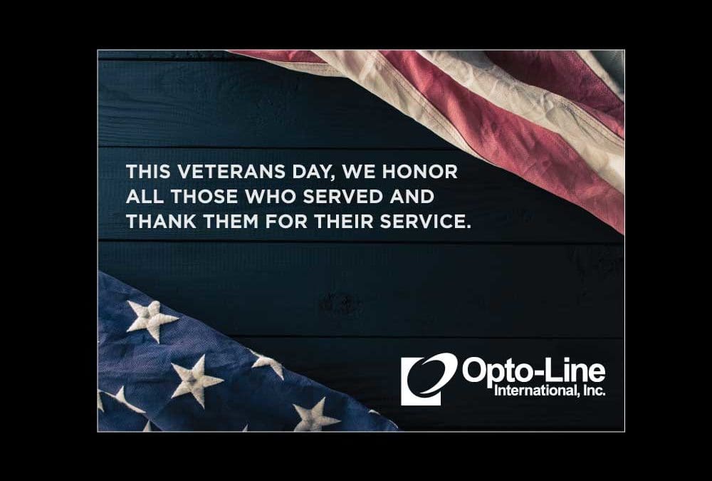 Opto-Line is proud to honor our veterans who served and continue to serve our country. We thank you for your service and your sacrifice.