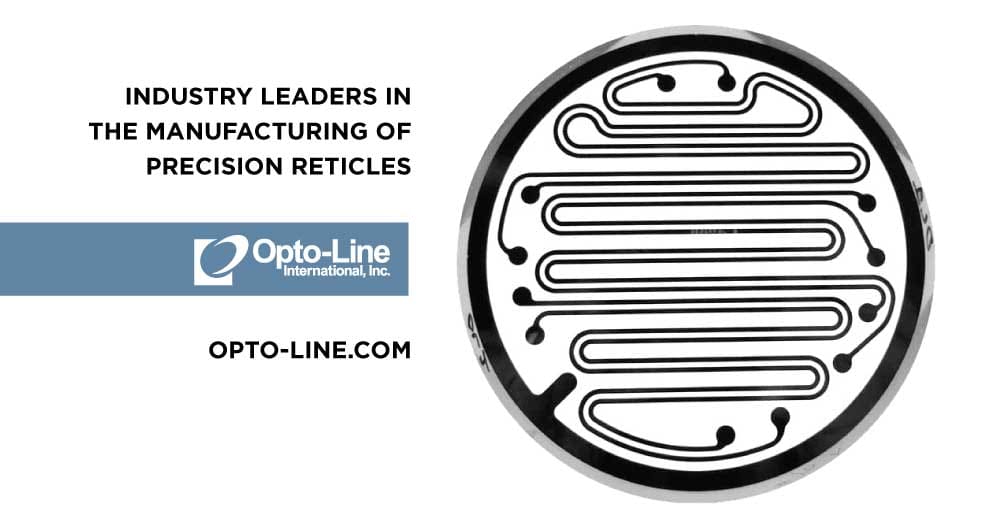 Opto-Line’s finest precision optics can be patterned on a variety of different substrate types and sizes. Learn more at opto-line.com.
