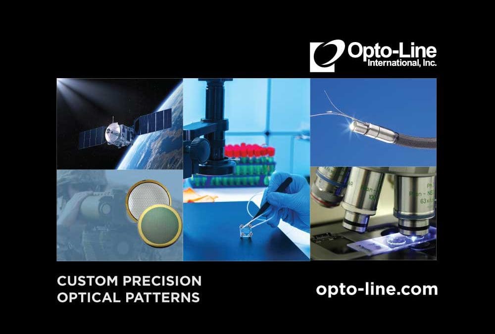 Opto-Line specializes in custom optical patterns and coatings to meet the needs of clients across markets worldwide. We have provided clients with the finest precision patterned optics, often the most complex and demanding. We invite you to reach out to learn more.
