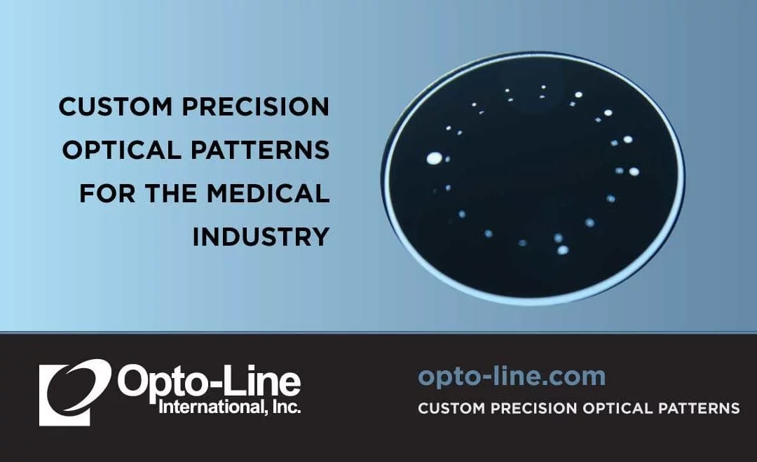 Opto-Line produces the highest quality precision optical patterns for the medical device industry including Endoscope apertures and optical patterns for Optometry and Opthamology. Learn more about our medical industry services at opto-line.com.