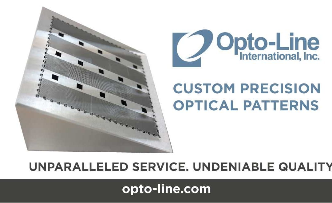 Opto-Line offers custom, precision patterns on a variety of optics. Our patterns are extremely precise and highly accurate, meeting our clients’ needs across a multitude of industries including aerospace, military and defense, medical, metrology, and research and development.